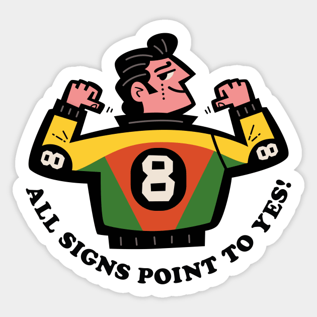 8 Ball: All Signs Point To Yes! Sticker by Jon Kelly Green Shop